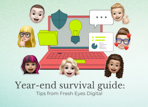 Year-end survival guide: Tips from Fresh Eyes Digital