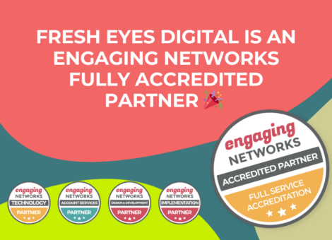 Fresh Eyes Digital is an Engaging Networks Fully accredited Partner 🎉