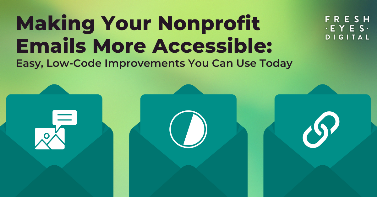 Making Your Nonprofit Emails More Accessible: Easy, Low-Code ...